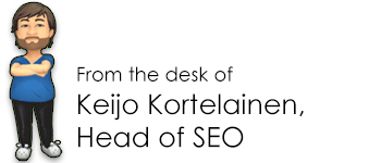 From the desk of Keijo Kortelainen aka 2K, Head of SEO